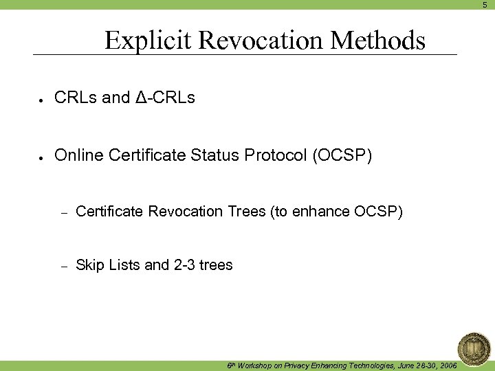 5 Explicit Revocation Methods ● CRLs and Δ-CRLs ● Online Certificate Status Protocol (OCSP)