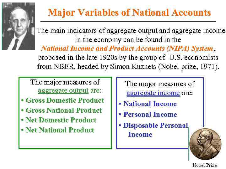 Major Variables of National Accounts The main indicators of aggregate output and aggregate income