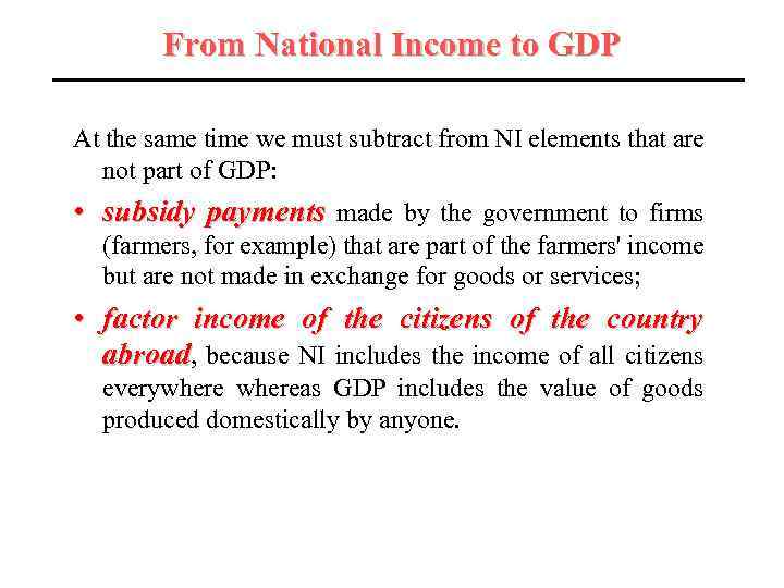 From National Income to GDP At the same time we must subtract from NI