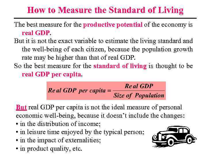 How to Measure the Standard of Living The best measure for the productive potential