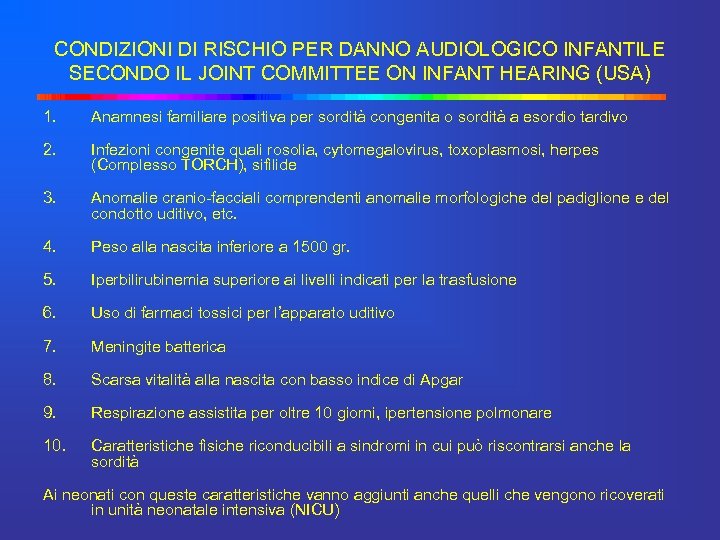 CONDIZIONI DI RISCHIO PER DANNO AUDIOLOGICO INFANTILE SECONDO IL JOINT COMMITTEE ON INFANT HEARING
