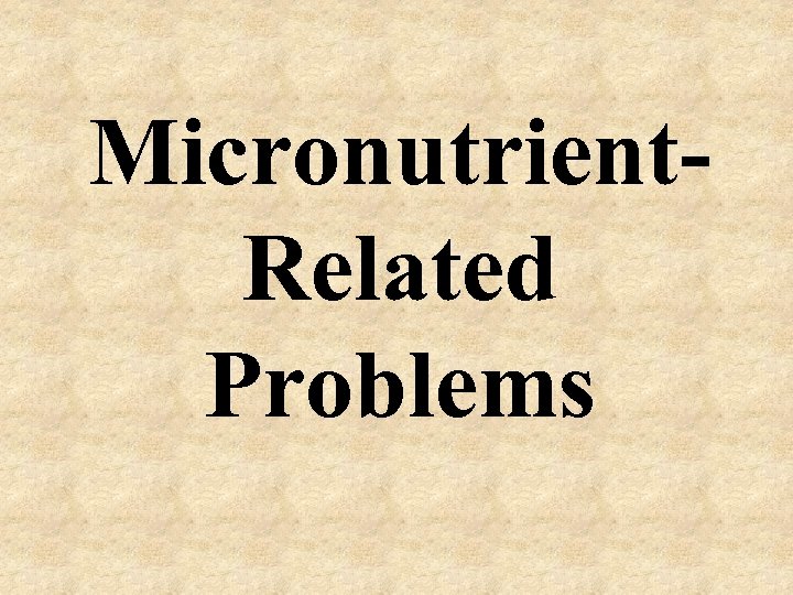 Micronutrient. Related Problems 