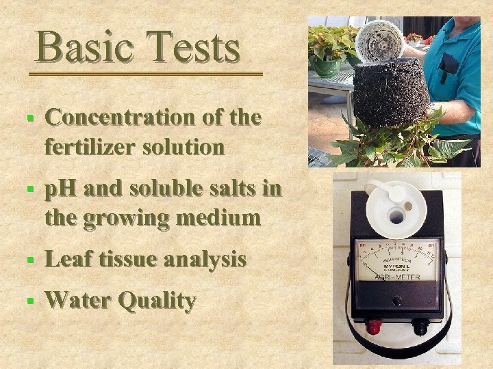 Basic Tests § Concentration of the fertilizer solution § p. H and soluble salts
