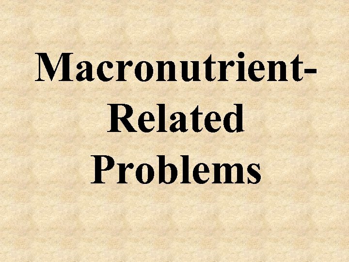 Macronutrient. Related Problems 