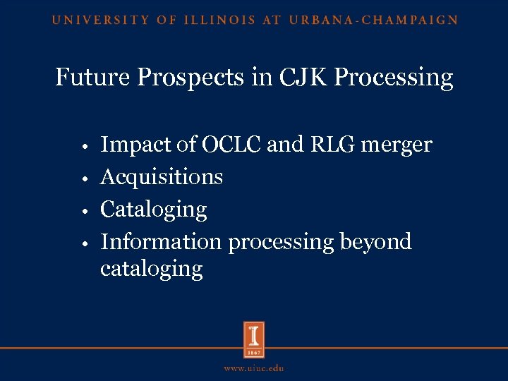Future Prospects in CJK Processing Impact of OCLC and RLG merger • Acquisitions •