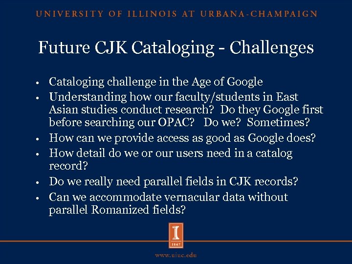 Future CJK Cataloging - Challenges • • • Cataloging challenge in the Age of
