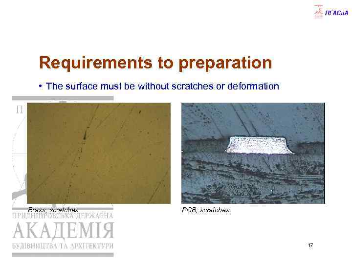 Requirements to preparation • The surface must be without scratches or deformation Brass, scratches