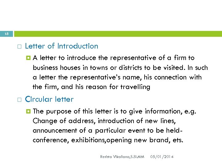 18 Letter of Introduction A letter to introduce the representative of a firm to