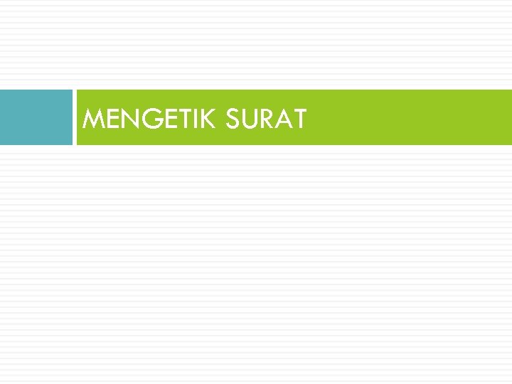 MENGETIK SURAT 