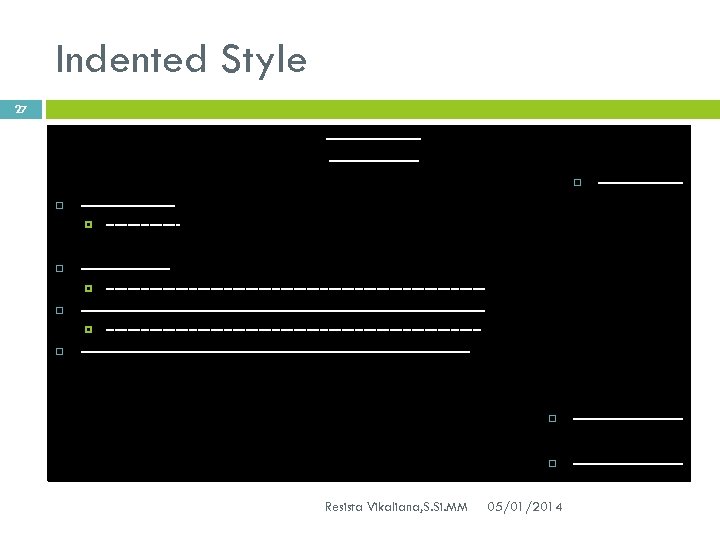 Indented Style 27 --------------------------------------------------------------------------------------- -------------------------------------------------------- Resista Vikaliana, S. Si. MM ---------------------- 05/01/2014 