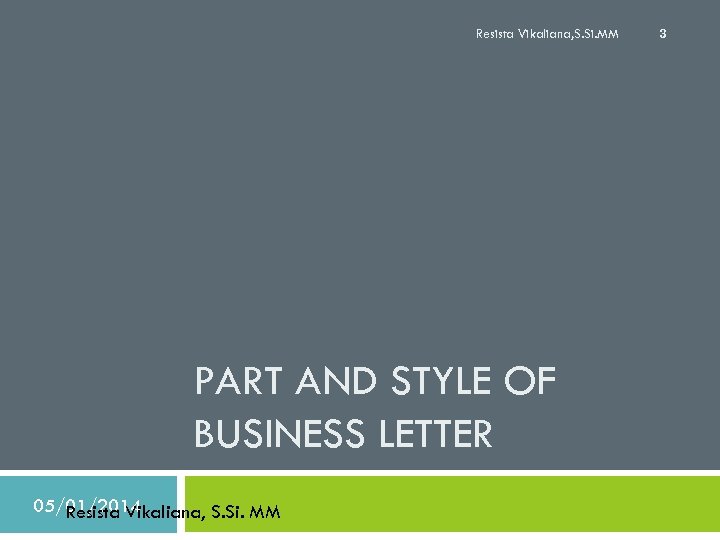 Resista Vikaliana, S. Si. MM PART AND STYLE OF BUSINESS LETTER 05/01/2014 Resista Vikaliana,