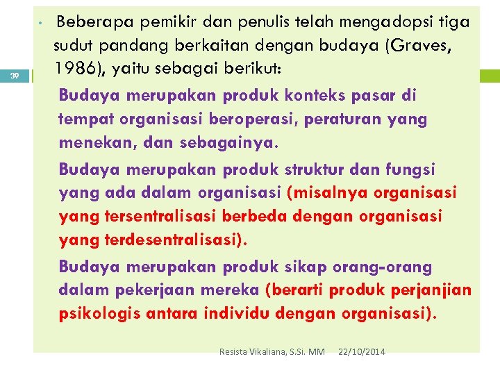  • 39 Beberapa pemikir dan penulis telah mengadopsi tiga sudut pandang berkaitan dengan