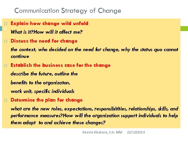 Communication Strategy of Change 41 Explain how change wild unfold What is it? How