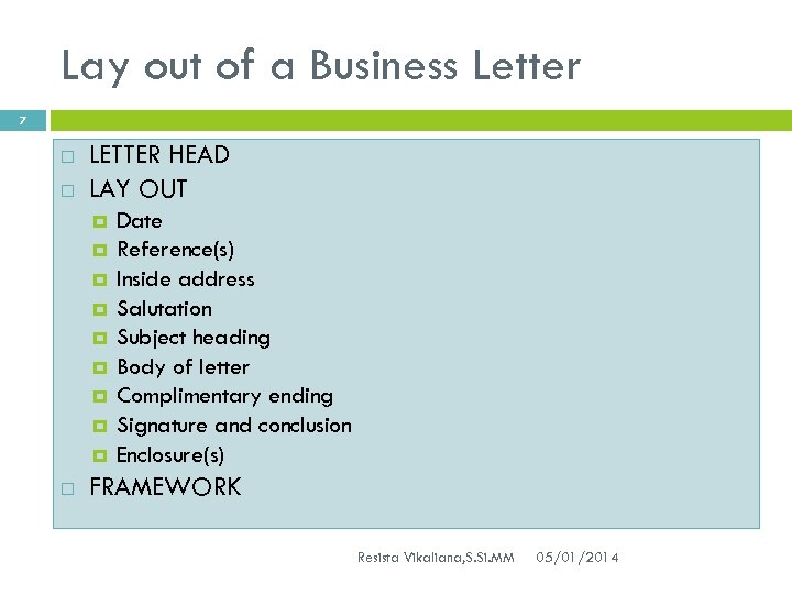 Lay out of a Business Letter 7 LETTER HEAD LAY OUT Date Reference(s) Inside