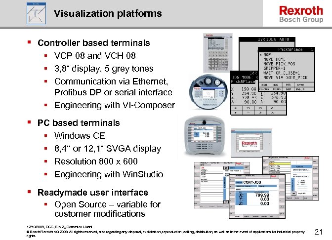 Visualization platforms § Controller based terminals § VCP 08 and VCH 08 § 3,