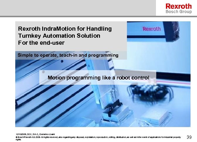 Rexroth Indra. Motion for Handling Turnkey Automation Solution For the end-user Simple to operate,