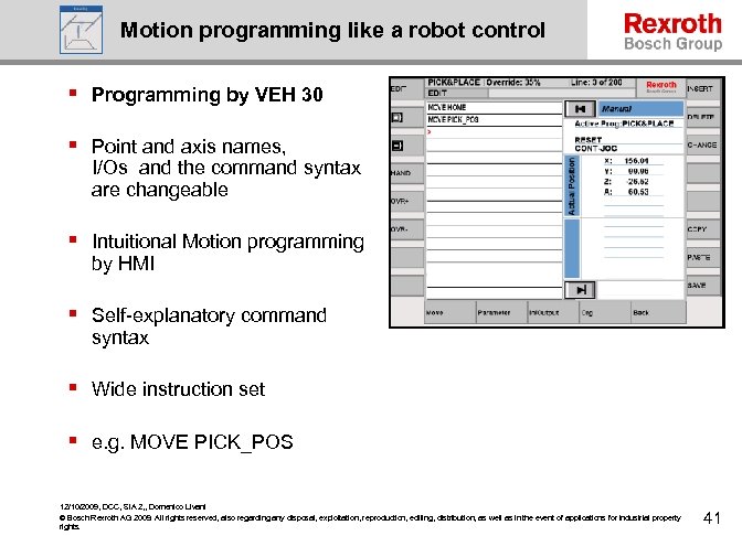 Motion programming like a robot control § Programming by VEH 30 § Point and