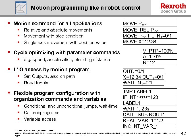 Motion programming like a robot control § Motion command for all applications § Relative