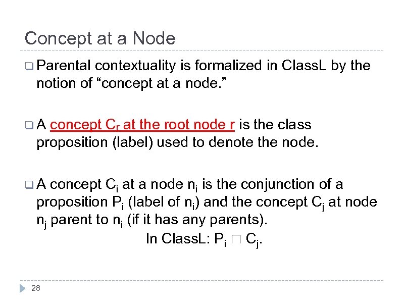 Concept at a Node q Parental contextuality is formalized in Class. L by the