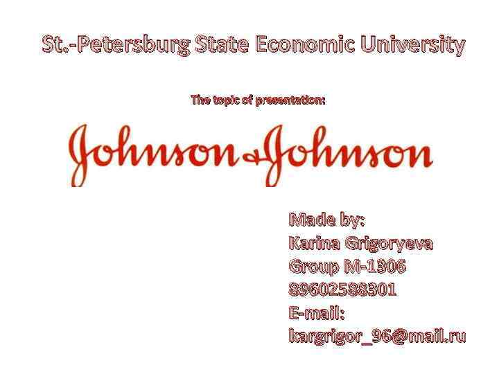 St. -Petersburg State Economic University The topic of presentation: Made by: Karina Grigoryeva Group