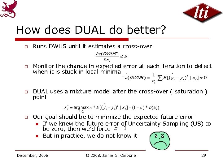 How does DUAL do better? o Runs DWUS until it estimates a cross-over o