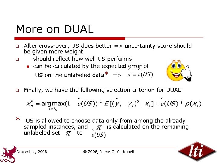 More on DUAL o o After cross-over, US does better => uncertainty score should