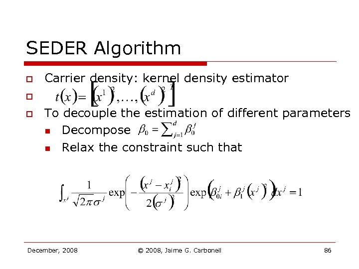 SEDER Algorithm o Carrier density: kernel density estimator o o To decouple the estimation