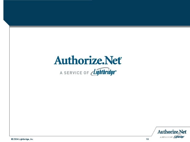 © 2004 Lightbridge, Inc 19 