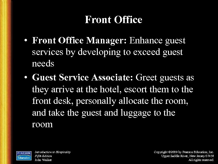 Front Office • Front Office Manager: Enhance guest services by developing to exceed guest