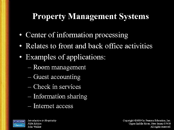 Property Management Systems • Center of information processing • Relates to front and back