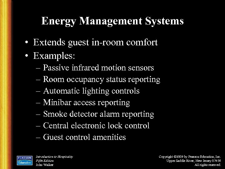 Energy Management Systems • Extends guest in-room comfort • Examples: – Passive infrared motion