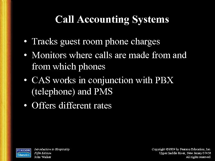 Call Accounting Systems • Tracks guest room phone charges • Monitors where calls are