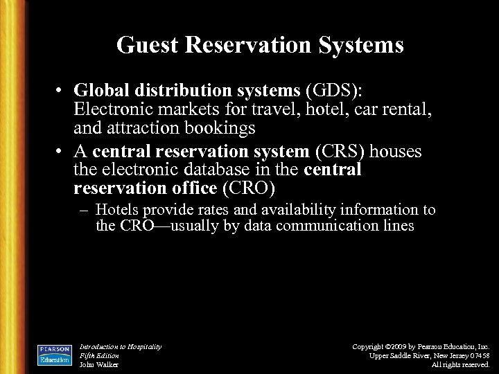 Guest Reservation Systems • Global distribution systems (GDS): Electronic markets for travel, hotel, car