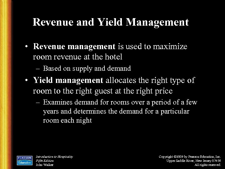 Revenue and Yield Management • Revenue management is used to maximize room revenue at