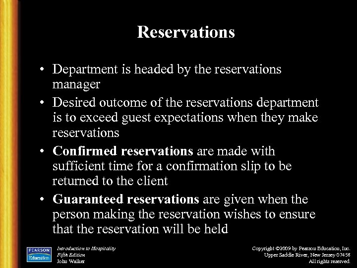 Reservations • Department is headed by the reservations manager • Desired outcome of the