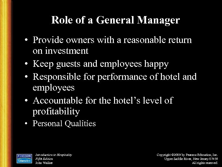 Role of a General Manager • Provide owners with a reasonable return on investment