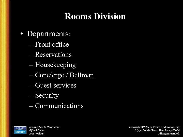 Rooms Division • Departments: – Front office – Reservations – Housekeeping – Concierge /