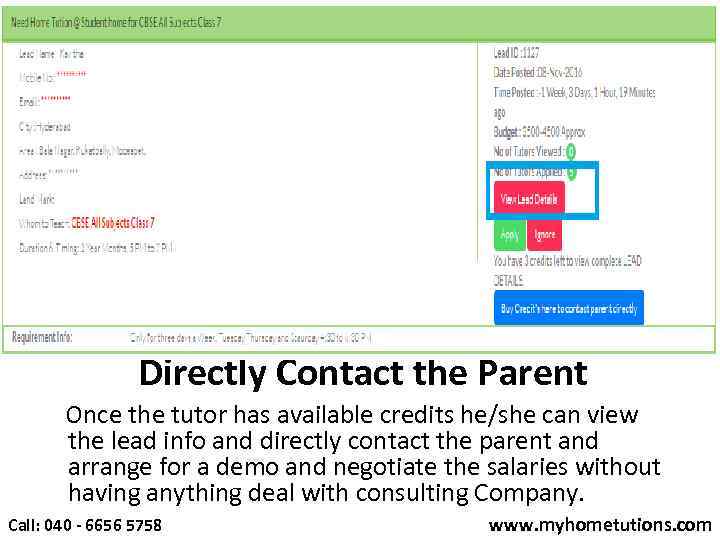 Directly Contact the Parent Once the tutor has available credits he/she can view the