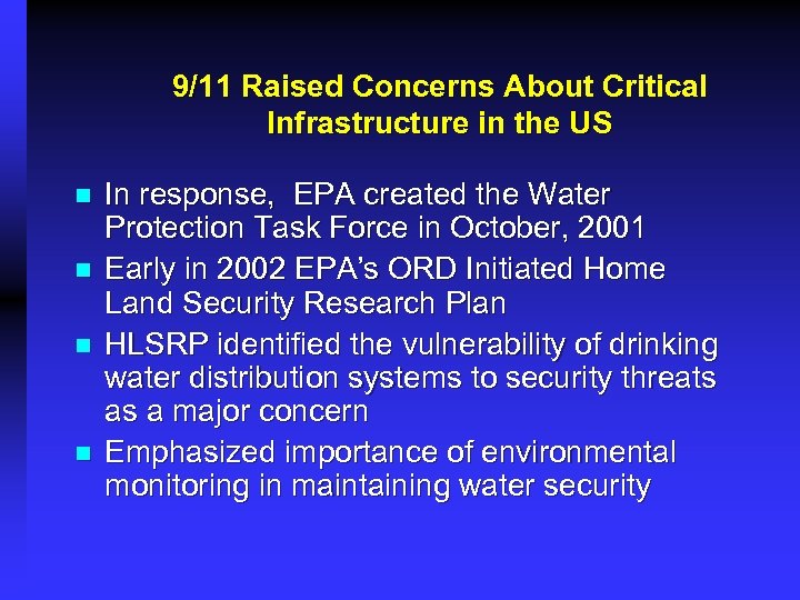 9/11 Raised Concerns About Critical Infrastructure in the US n n In response, EPA