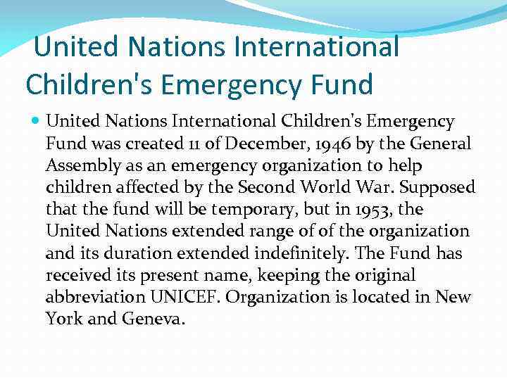  United Nations International Children's Emergency Fund was created 11 of December, 1946 by