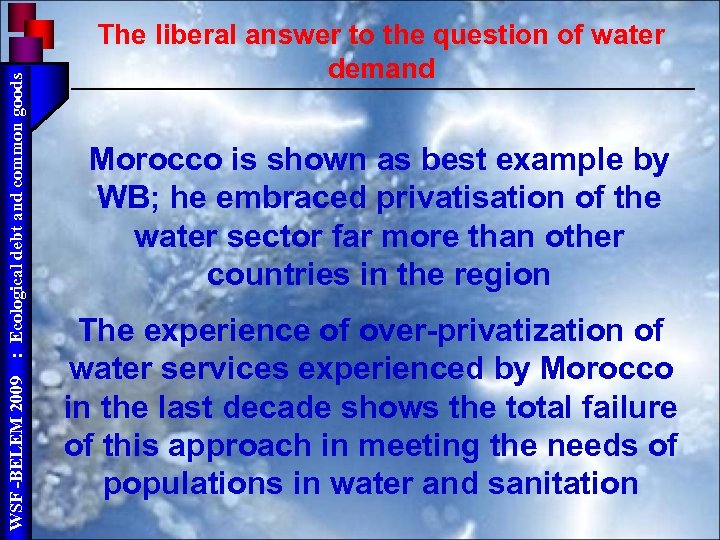 : Ecological debt and common goods WSF -BELEM 2009 The liberal answer to the