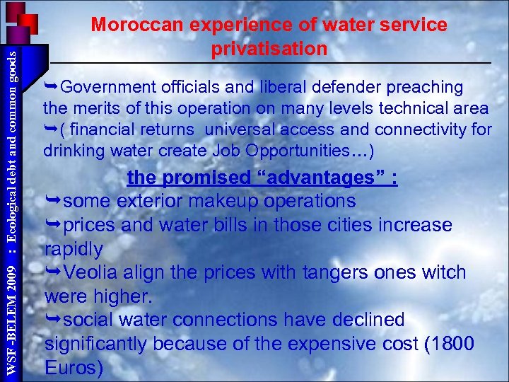 : Ecological debt and common goods WSF -BELEM 2009 Moroccan experience of water service