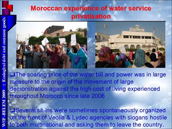 : Ecological debt and common goods WSF -BELEM 2009 Moroccan experience of water service