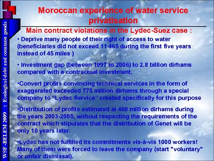 : Ecological debt and common goods WSF -BELEM 2009 Moroccan experience of water service