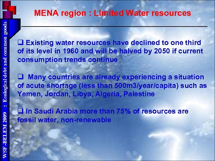 WSF -BELEM 2009 : Ecological debt and common goods MENA region : Limited Water