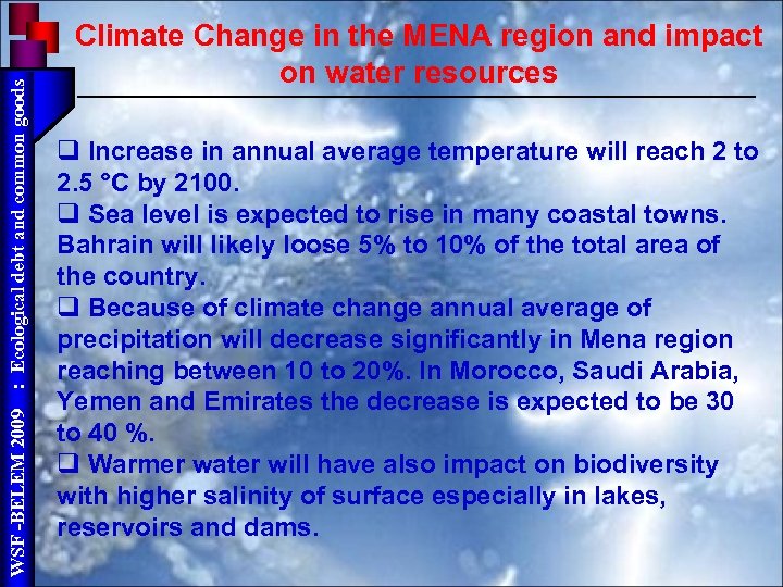 : Ecological debt and common goods WSF -BELEM 2009 Climate Change in the MENA