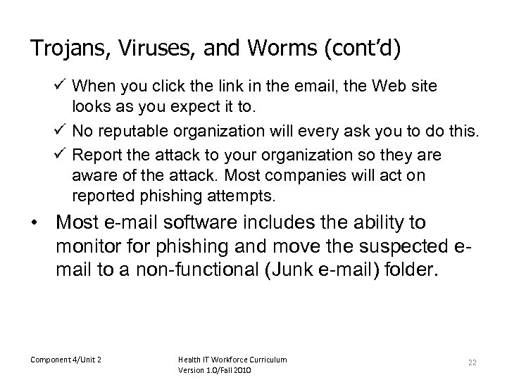 Trojans, Viruses, and Worms (cont’d) ü When you click the link in the email,