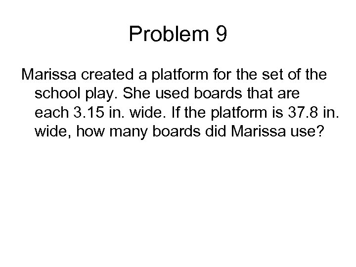 Problem 9 Marissa created a platform for the set of the school play. She