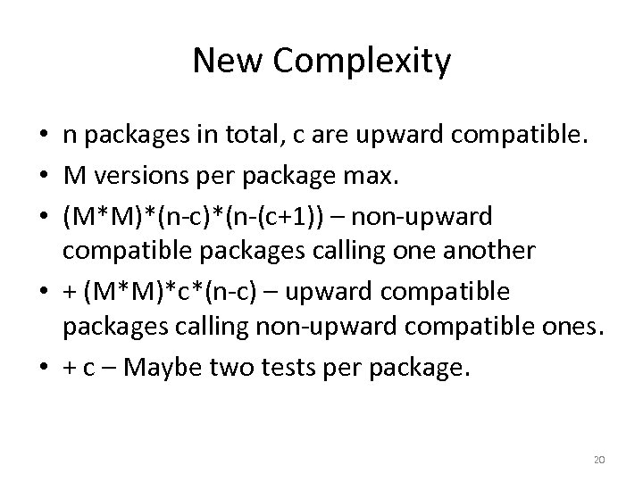 New Complexity • n packages in total, c are upward compatible. • M versions