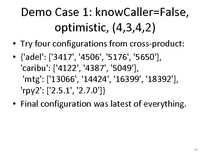 Demo Case 1: know. Caller=False, optimistic, (4, 3, 4, 2) • Try four configurations